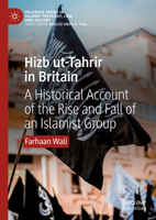 Hizb ut-Tahrir in Britain: A Historical Account of the Rise and Fall of an Islamist Group 3031476964 Book Cover