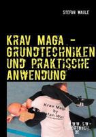 Krav Maga - Grundtechniken und praktische Anwendung: Israelische Selbstverteidigung 3848202271 Book Cover