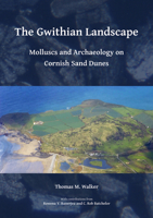 The Gwithian Landscape: Molluscs and Archaeology on Cornish Sand Dunes 1784918032 Book Cover