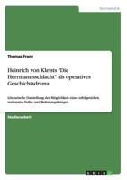 Heinrich von Kleists Die Herrmannsschlacht als operatives Geschichtsdrama: Literarische Darstellung der M�glichkeit eines erfolgreichen nationalen Volks- und Befreiungskrieges 366816486X Book Cover