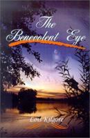 The Benevolent Eye 0759659702 Book Cover