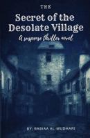 The Secret of the Desolate Village: A suspense thriller novel 1796599832 Book Cover