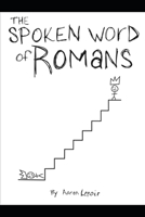 The Spoken Word of Romans B08SXZT8G7 Book Cover