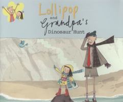 Lollipop and Grandpa's Dinosaur Hunt. Penelope Harper & Cate James 1907912266 Book Cover