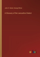 A Glossary of the Lancashire Dialect 1378619285 Book Cover