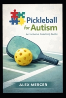 Pickleball for Autism B0GHYB2SS2 Book Cover
