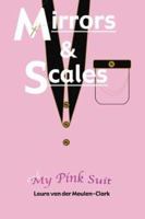 Mirrors & Scales & My Pink Suit B08JHWJSNY Book Cover