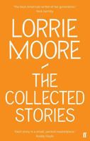 The Collected Stories of Lorrie Moore 0375712380 Book Cover