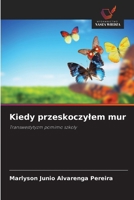 Kiedy przeskoczylem mur 6209150551 Book Cover