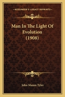 Man in the Light of Evolution 1104254425 Book Cover