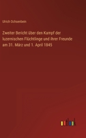 Zweiter Bericht über den Kampf der luzernischen Flüchtlinge und ihrer Freunde am 31. März und 1. April 1845 3368701010 Book Cover