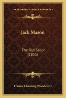 Jack Mason: The Old Sailor (1855) 1633915476 Book Cover