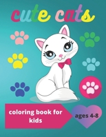 Cute Cats Coloring book for kids Ages 4-8: 100 pages Coloring for Children . B0C1JJVMKM Book Cover