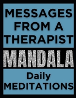 Messages From A Therapist: Mandala Daily Meditations B0CVTV7D71 Book Cover