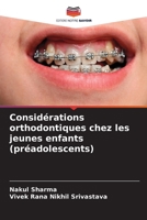 Considérations orthodontiques chez les jeunes enfants (préadolescents) (French Edition) 6207818636 Book Cover
