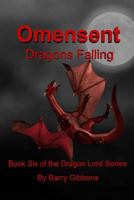 Omensent: Dragons Falling (The Dragon Lord Series) 1974155137 Book Cover