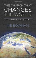 The Church That Changes the World: A Study of the Book of Acts 0988985497 Book Cover