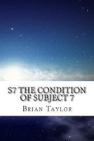 S7 The Condition of Subject 7 1481110179 Book Cover