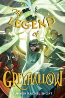 The Legend of Greyhallow 1665918888 Book Cover