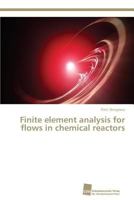 Finite element analysis for flows in chemical reactors 3838138058 Book Cover