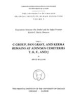 Excavations Between Abu Simbel and the Sudan Frontier, Part 5: C-Group, Pan Grave, and Kerma Remains at Adindan Cemeteries T, K, U, and J 0918986338 Book Cover