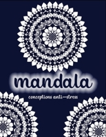 Mandala conception anti-stress: livre de coloriage adulte B08KZ7KFB4 Book Cover