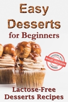 Easy desserts for beginners: Lactose-free desserts recipes (Healthy dessert recipe book) 1687478457 Book Cover