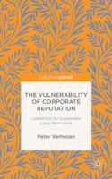 The Vulnerability of Corporate Reputation: Leadership for Sustainable Long-Term Value 1137547359 Book Cover