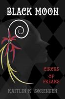 Black Moon: Circus of Freaks 1631600753 Book Cover