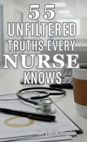 55 Unfiltered Truths Every Nurse Knows B0GT8VRY3Z Book Cover