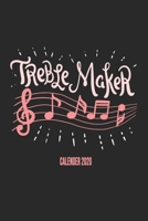 Treble Maker Calender 2020: Funny Cool Choir Singer Calender 2020 | Monthly & Weekly Planner - 6x9 - 128 Pages - Cute Gift For All Choir Singers, Choir Groups 1674050453 Book Cover