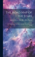 The Road Map of the Stars: A Pocket Folding Chart of the Heavens, From Horizon to Zenith 1019411651 Book Cover