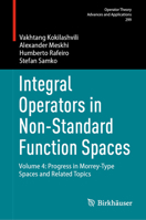 Integral Operators in Non-Standard Function Spaces: Volume 4: Progress in Morrey-Type Spaces and Related Topics (Operator Theory: Advances and Applications, 299) 3031997468 Book Cover