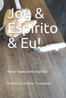 Joe & Espírito & Eu!: Nosso Papel Como Espírito ! B08STYLBTL Book Cover