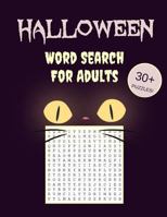 Halloween Word Search For Adults: 30+ Spooky Puzzles | With Scary Pictures | Trick-or-Treat Yourself to These Eery Word Search Puzzles! 1728988276 Book Cover