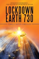LOCKDOWN EARTH 730: HUMANITAS EXORKISMUS...THE YELLOW FIN EXORCISM OF AN AGE 1665525061 Book Cover