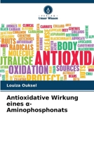 Antioxidative Wirkung eines a-Aminophosphonats (German Edition) 6208370329 Book Cover