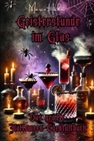 Geisterstunde im Glas: Das große Halloween-Cocktailbuch (German Edition) B0DRYNYHNW Book Cover