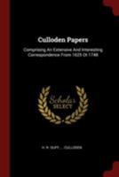 Culloden Papers: comprising an Extensive and Interesting Correspondence from the year 1625 to 1748; including numerous letters from the unfortunate Lord Lovat 0353183423 Book Cover