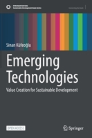 Emerging Technologies: Value Creation for Sustainable Development 3031071298 Book Cover