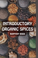 Introductory Organic Spices B0CWSDTV59 Book Cover
