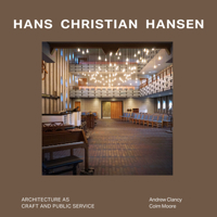 Hans Christian Hansen: Architecture as Craft and Public Service 1848227485 Book Cover