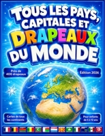 Tous les pays, capitales et drapeaux du monde: (Guide des Drapeaux) B085KJS57X Book Cover