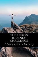 The Hero's Journey Challenge: a journey of self-discovery 1540592308 Book Cover