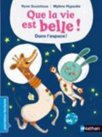 Que La Vie Est Belle...Dans L'Espace! (French Edition) 2092548492 Book Cover