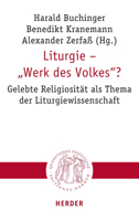 Liturgie - 'Werk Des Volkes'?: Gelebte Religiositat ALS Thema Der Liturgiewissenschaft 3451023245 Book Cover