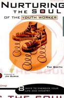 Nurturing the Soul of the Youth Worker 0764421352 Book Cover