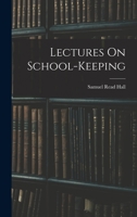 Lectures On School-Keeping 1019017058 Book Cover
