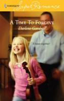 A Time To Forgive (Harlequin Superromance) 0373781059 Book Cover