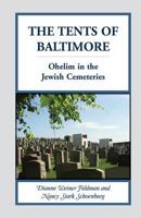 The Tents of Baltimore: Ohelim in the Jewish Cemeteries 0788452916 Book Cover